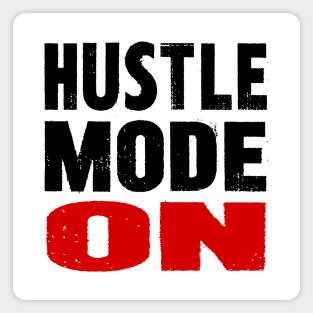 Hustle Mode On Magnet